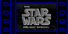 The Star Wars Holiday Special